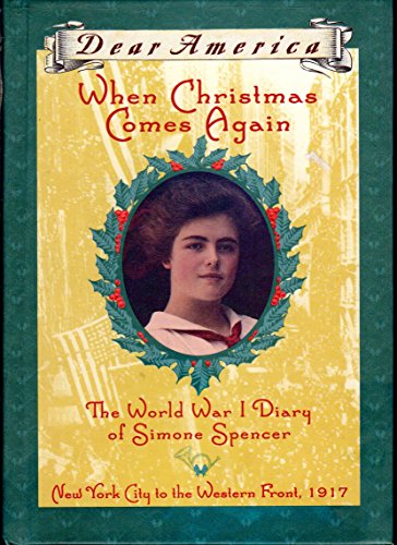 9780439439824: When Christmas Comes Again: The World War I Diary of Simone Spencer (Dear America)