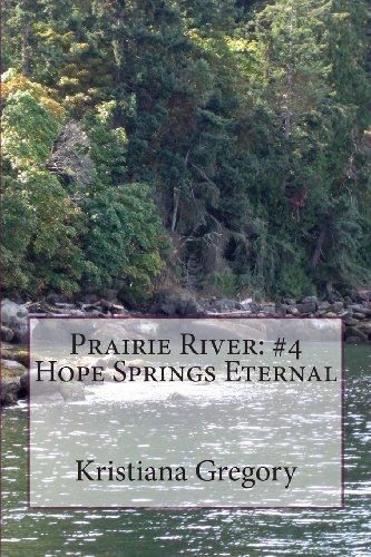 Stock image for Hope Springs Eternal (Prairie River #4) for sale by Ergodebooks