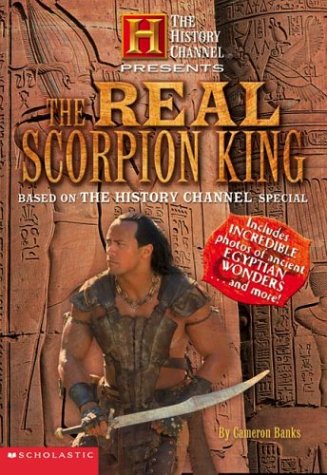 9780439440622: History Channel Presents The Real Scorpion King (The History Channel Presents)