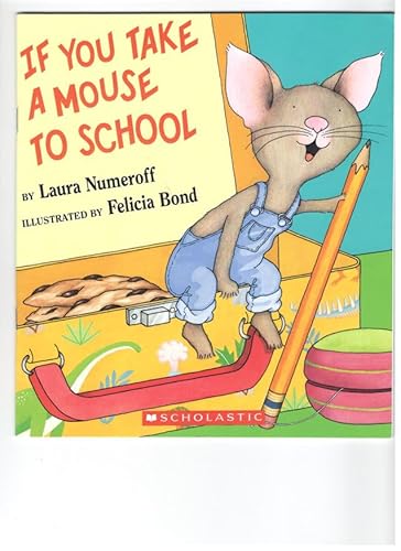 9780439442602: If You Take a Mouse to School (If You Give. . .)