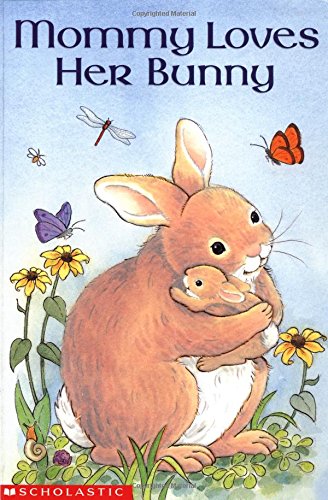 Beispielbild fr Mommy Loves Her Bunny zum Verkauf von Gulf Coast Books