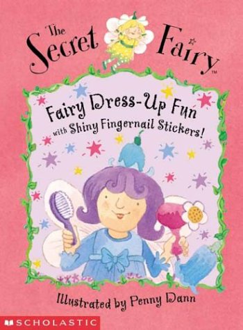 9780439443272: Fairy Dress-Up Fun: With Shiny Fingernail Stickers! (The Secret Fairy)