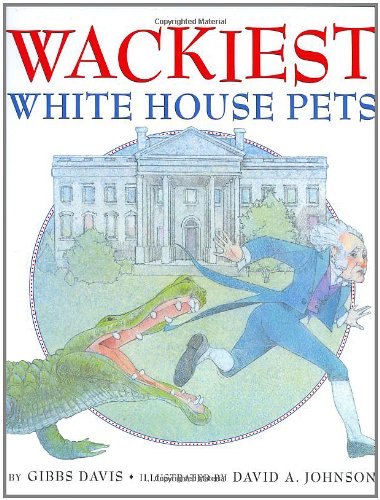 Imagen de archivo de Wackiest White House Pets a la venta por Better World Books