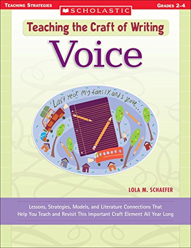 Beispielbild fr Teaching the Craft of Writing: Voice: Lessons, Strategies, Models, and Literature Connections That Help You Teach and Revisit This Important Craft Element All Year Long zum Verkauf von BooksRun