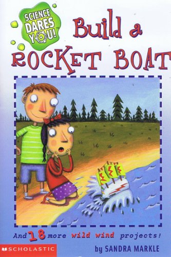 Stock image for Build a Rocket Boat and 18 More Wild Wind Projects (Science Dares You) for sale by Better World Books
