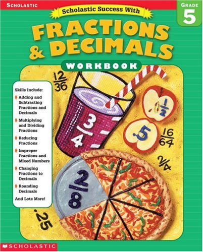 Stock image for Scholastic Success With: Fractions & Decimals Workbook: Grade 5 for sale by Wonder Book