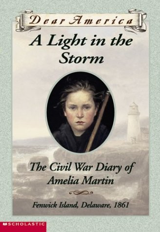 Stock image for A Light in the Storm the Civil War Diary of Amelia Martin (Dear America) (Dear America) for sale by Your Online Bookstore