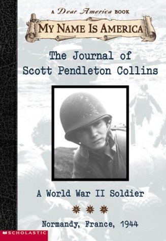 The Journal of Scott Pendleton Collins: A World War 2 Soldier (9780439445764) by Walter Dean Myers