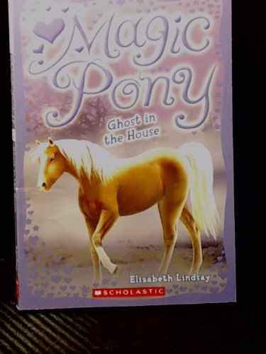 Stock image for Ghost In The House (Magic Pony, #5) for sale by Wonder Book