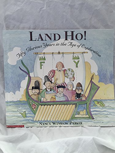 Beispielbild fr Land ho!: Fifty glorious years in the age of exploration with 12 important explorers zum Verkauf von Better World Books
