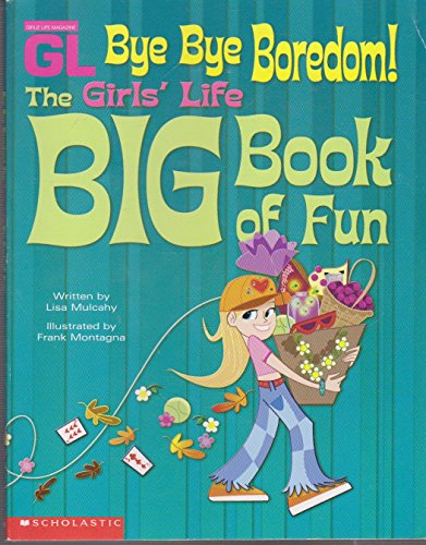9780439449762: Bye Bye Boredom! The Girl's Life Big Book of Fun