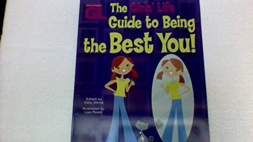 Stock image for The Girls' Life Guide to Being the Best You! for sale by SecondSale
