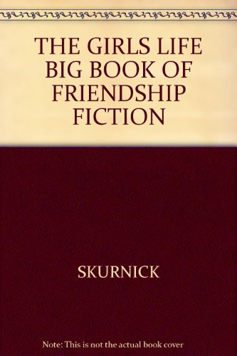 Stock image for The Girl's Life Big Book of Friendship Fiction for sale by HPB-Diamond