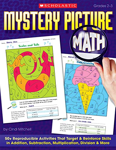Beispielbild fr Mystery Picture Math: 50+ Reproducible Activities That Target and Reinforce Skills in Addition, Subtraction, Multiplication, Division More, Grades 2-3 zum Verkauf von Goodwill of Colorado