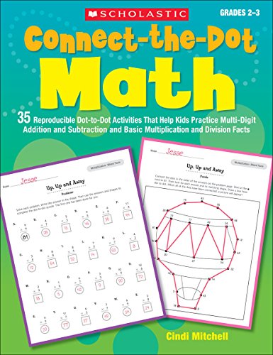 Beispielbild fr Connect-the-Dot Math: 35 Reproducible Dot-to-Dot Activities That Help Kids Practice Multi-Digit Addition and Subtraction and Basic Multiplication and Division Facts, Grades 2-3 zum Verkauf von HPB Inc.