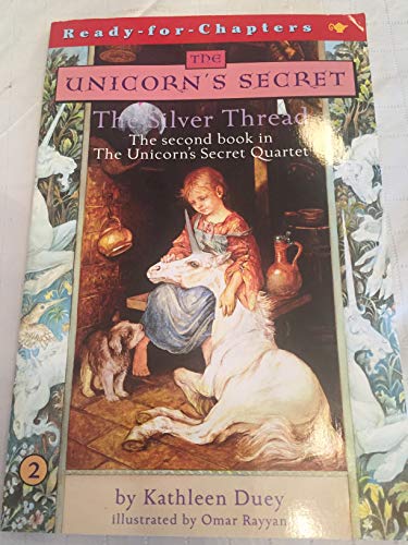 The Silver Thread: The Unicorn's Secret (9780439450676) by Kathleen Duey