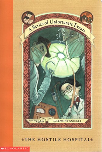 The Hostile Hospital (A Series of Unfortunate Events, 8)