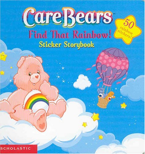 Find That Rainbow!: Sticker Storybook (Care Bears) (9780439451765) by Sander, Sonia