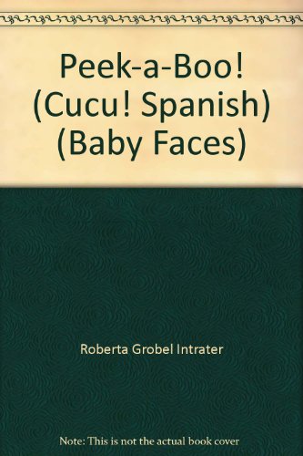 Stock image for Peek-a-Boo! (Cucu! Spanish) (Baby Faces) for sale by ABC Books