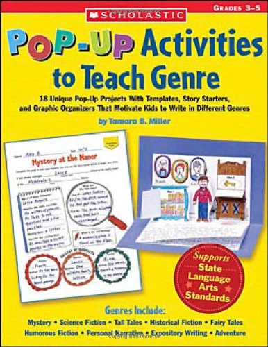 Stock image for Pop-Up Activities to Teach Genre: 18 Unique Pop-Up Projects With Templates, Story Starters, and Graphic Organizers That Motivate Kids to Write in Different Genres for sale by SecondSale