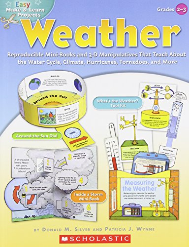 Easy Make & Learn Projects: Weather: Reproducible Mini-Books and 3-D Manipulatives That Teach About the Water Cycle, Climate, Hurricanes, Tornadoes, and More (9780439453363) by Silver, Donald; Wynne, Patricia