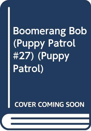 Boomerang Bob (Puppy Patrol #27) (Puppy Patrol) (9780439453486) by Jenny Dale