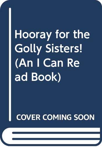 9780439455008: Hooray for the Golly Sisters! (An I Can Read Book)