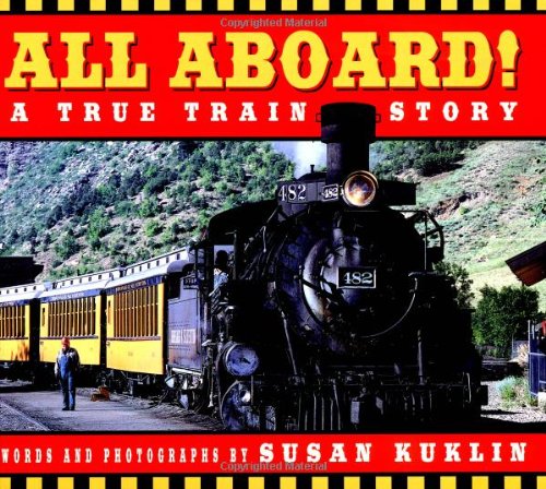 9780439455831: All Aboard!: A True Train Story: A True Train Story