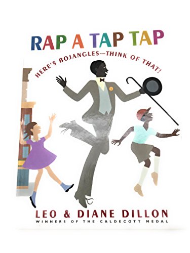 Beispielbild fr Rap a Tap Tap: Here's Bojangles - Think of That! (Coretta Scott King Illustrator Honor Books) zum Verkauf von Better World Books