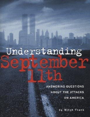 Beispielbild fr Understanding September 11th, Answering Questions about the Attacks on America zum Verkauf von HPB Inc.