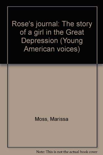 Stock image for Rose's journal: The story of a girl in the Great Depression (Young American voices) for sale by SecondSale