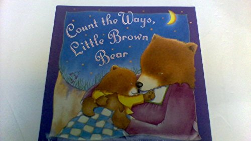 Stock image for Count the Ways, Little Brown Bear for sale by Better World Books: West