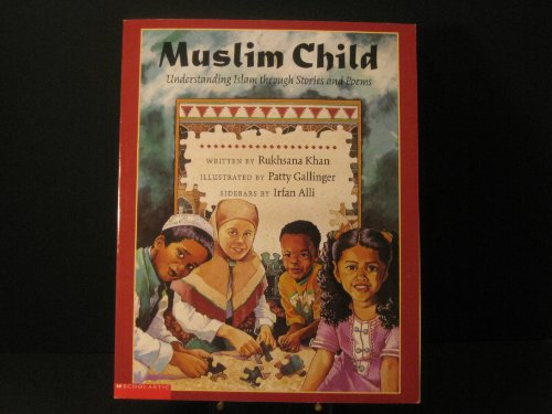 Beispielbild fr Muslim Child: Understanding Islam Through Stories and Poems zum Verkauf von Half Price Books Inc.