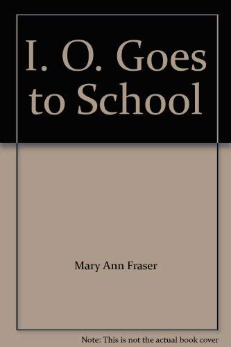 Stock image for I. O. Goes to School for sale by Jenson Books Inc