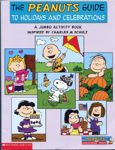 Beispielbild fr The Peanuts Guide to Holidays and Celebrations: A Jumbo Activity Book Based on the Comic Strip by Charles M. Schulz (Peanuts Club with Charlie Brown & Friends) zum Verkauf von HPB-Ruby