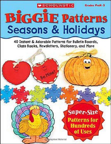 Beispielbild fr Biggie Patterns: Seasons & Holidays: 40 Instant & Adorable Patterns for Bulletin Boards, Class Books, Newsletters, Stationery, and More zum Verkauf von SecondSale
