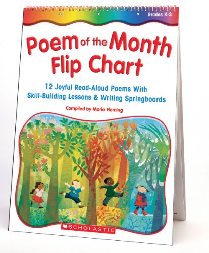 Poem Of The Month Flip Chart: 12 Joyful Read-Aloud Poems With Skill-Building Lessons and Writing Springboards (9780439471237) by Fleming, Maria