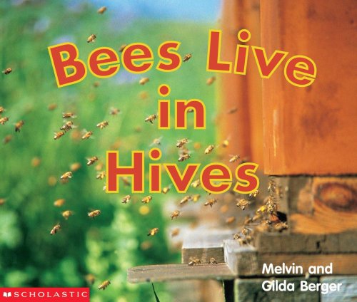 Bees Live In Hives (9780439471794) by Berger, Melvin; Berger, Gilda