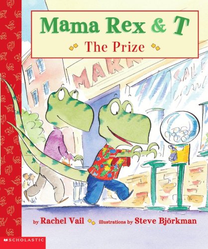 Mama Rex and T: The Prize (9780439471916) by Vail, Rachel