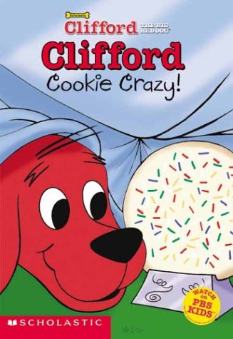 Stock image for Clifford: Cookie Crazy (Clifford the Big Red Dog) for sale by SecondSale