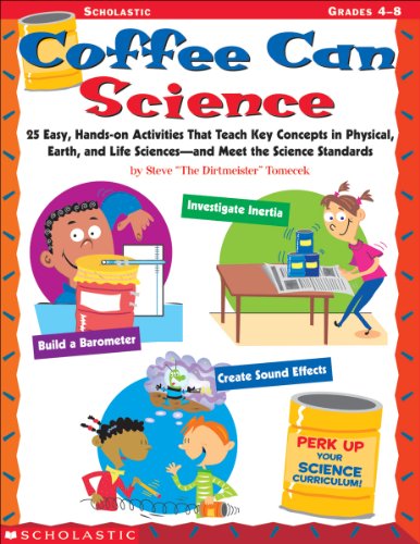 Stock image for Coffee Can Science : 25 Easy, Hands-On Activities That Teach Key Concepts in Physical, Earth, and Life Sciences - And Meet the Science Standards for sale by Better World Books