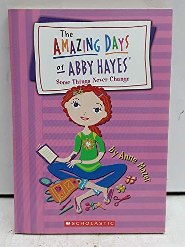 9780439482813: Some Things Never Change (Amazing Days of Abby Hayes)