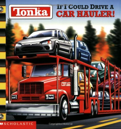 Imagen de archivo de If I Could Drive a Car Hauler! (Tonka) a la venta por SecondSale