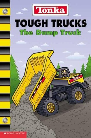 9780439487283: Tough Trucks: The Dump Truck (Tonka, 3)