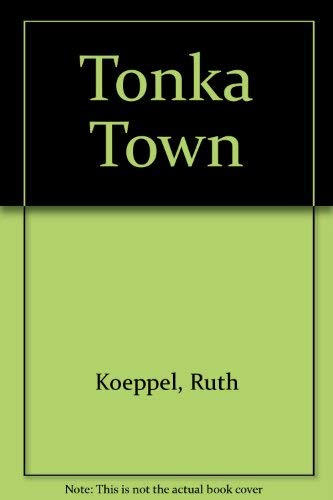 Stock image for Tonka Town for sale by BookShop4U