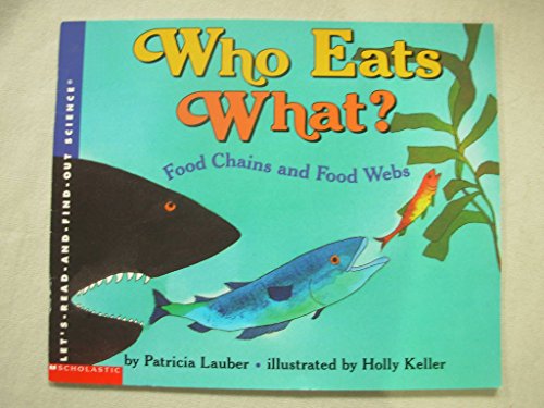 9780439497107: Who eats what?: Food chains and food webs (Let's-read-and-find-out science)