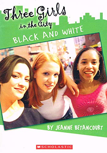 Stock image for Black & White(Three Girls In The City) for sale by SecondSale