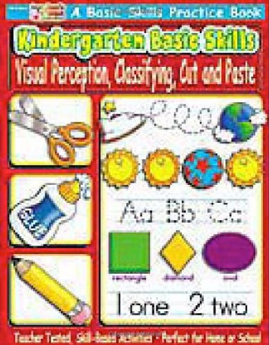 Stock image for Kindergarten Basic Skills: Visual Perception, Classifying, Cut and Paste for sale by SecondSale