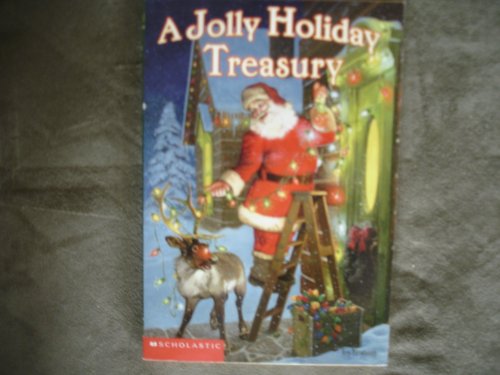 A Jolly Holiday Treasury (9780439510059) by Amanda Stephens; Gina Shaw; Christine Powers; Clarke Moore; Carol Thompson; Nicholas Edwards