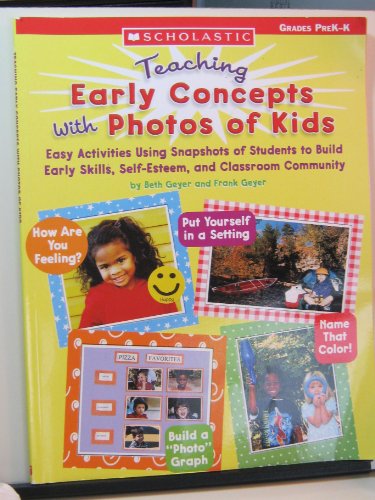 Stock image for Teaching Early Concepts With Photos of Kids: Easy Activities Using Snapshots of Students to Build Early Skills, Self-Esteem, and Classroom Community for sale by Wonder Book